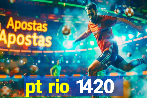 pt rio 1420